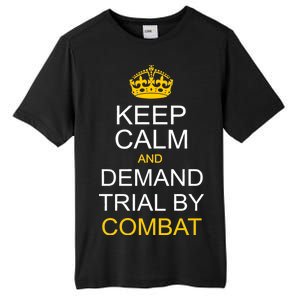 Keep Calm and Demand Trial By Combat Tall Fusion ChromaSoft Performance T-Shirt