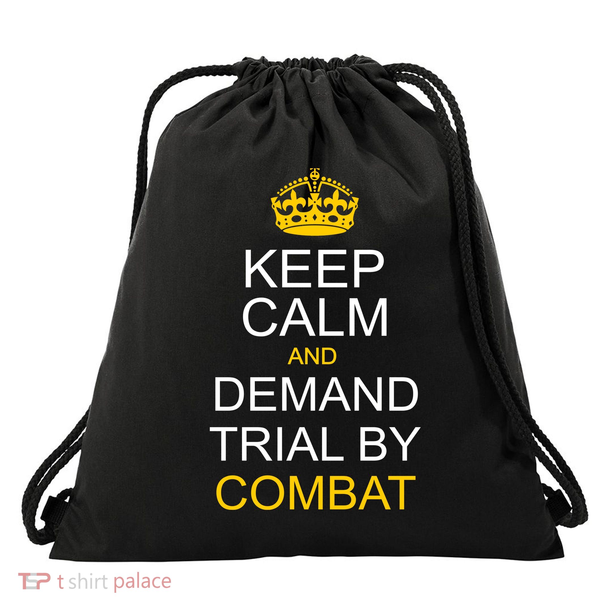 Keep Calm and Demand Trial By Combat Drawstring Bag