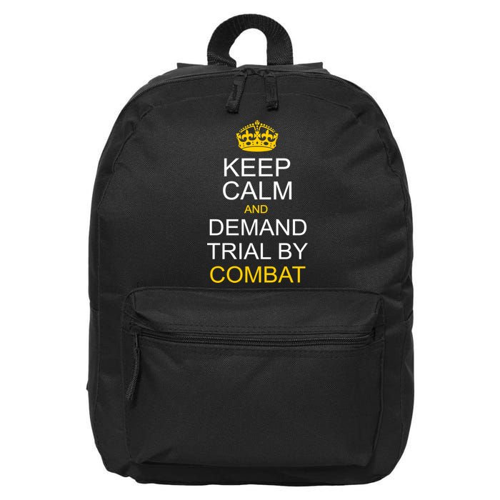 Keep Calm and Demand Trial By Combat 16 in Basic Backpack