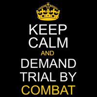 Keep Calm and Demand Trial By Combat 16 in Basic Backpack