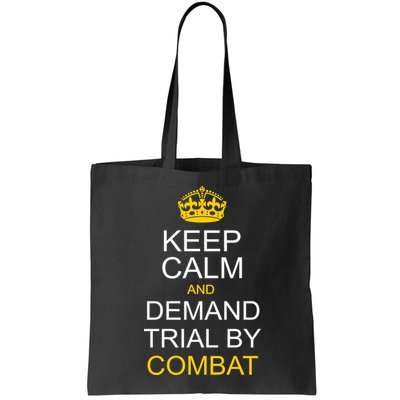 Keep Calm and Demand Trial By Combat Bag