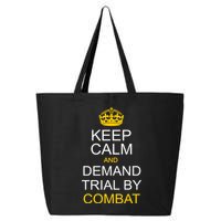Keep Calm and Demand Trial By Combat 25L Jumbo Tote