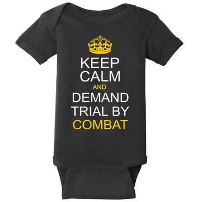 Keep Calm and Demand Trial By Combat Baby Bodysuit