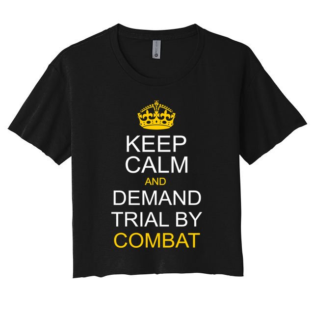 Keep Calm and Demand Trial By Combat Crop Top