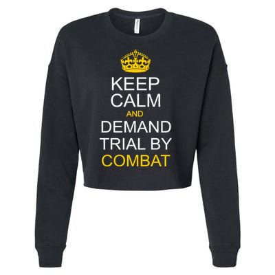 Keep Calm and Demand Trial By Combat Cropped Pullover Crew