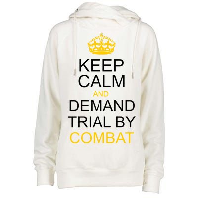 Keep Calm and Demand Trial By Combat Womens Funnel Neck Pullover Hood