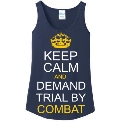 Keep Calm and Demand Trial By Combat Ladies Essential Tank