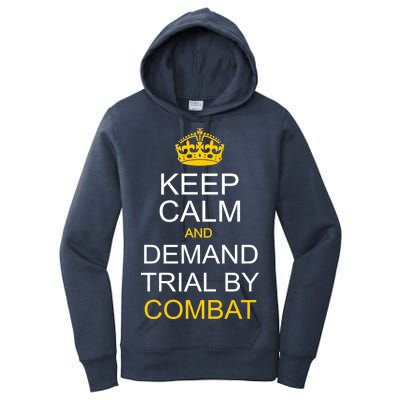 Keep Calm and Demand Trial By Combat Women's Pullover Hoodie