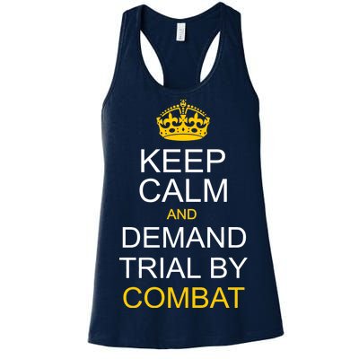 Keep Calm and Demand Trial By Combat Women's Racerback Tank