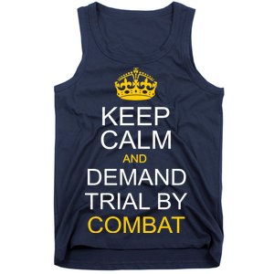 Keep Calm and Demand Trial By Combat Tank Top