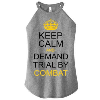 Keep Calm and Demand Trial By Combat Women’s Perfect Tri Rocker Tank