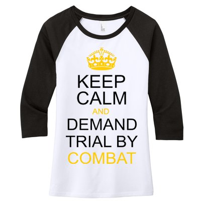 Keep Calm and Demand Trial By Combat Women's Tri-Blend 3/4-Sleeve Raglan Shirt