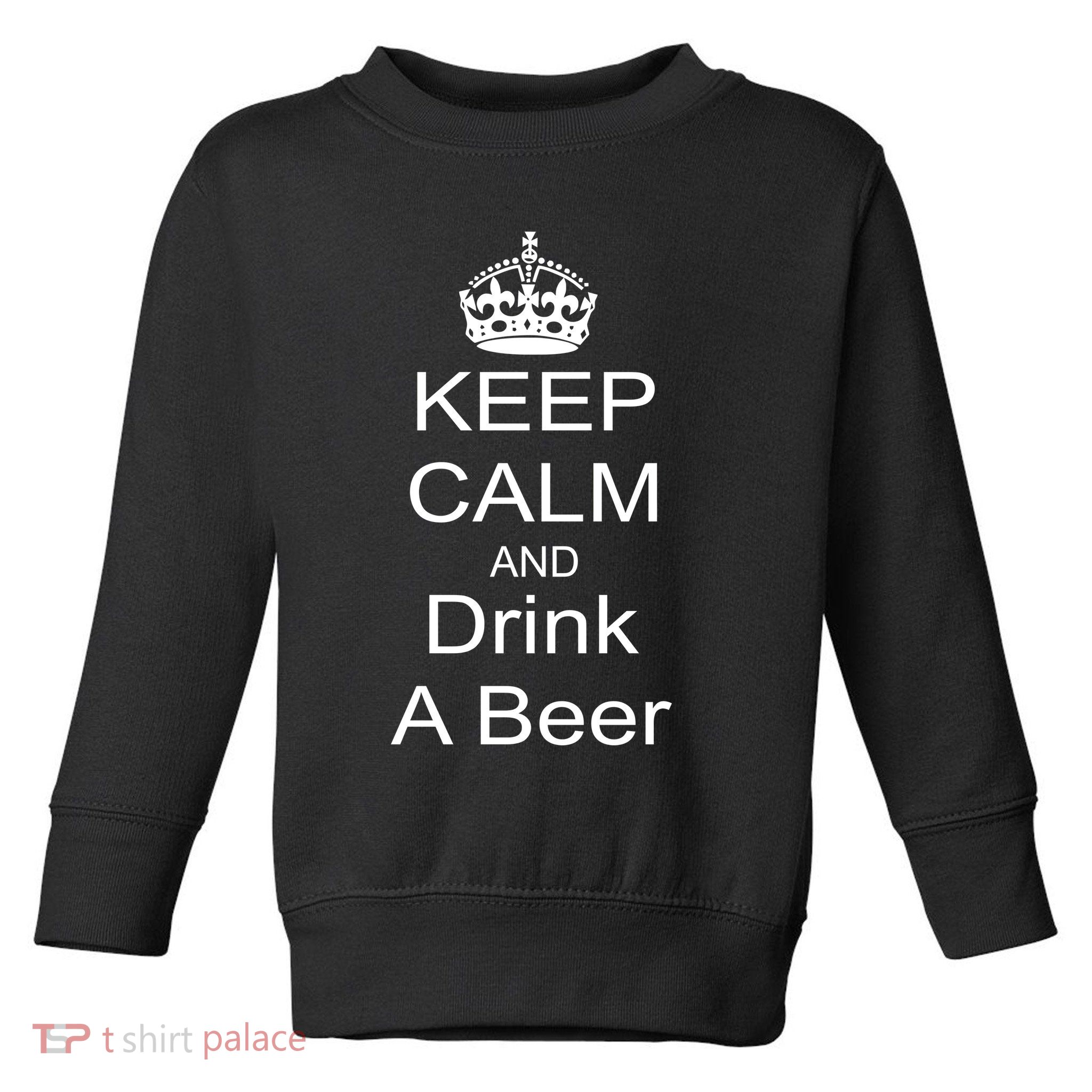 Keep Calm and Drink Beer Toddler Sweatshirt
