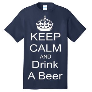 Keep Calm and Drink Beer Tall T-Shirt