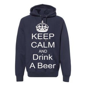 Keep Calm and Drink Beer Premium Hoodie