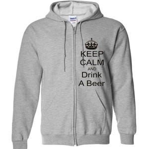 Keep Calm and Drink Beer Full Zip Hoodie