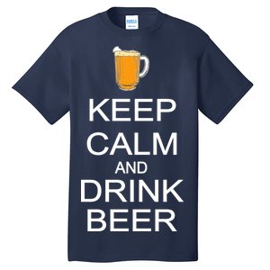 Keep Calm And Drink Beer Pitcher Tall T-Shirt