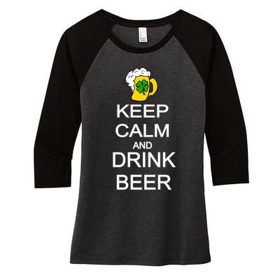 Keep Calm And Drink Beer St. Patrick's Day Women's Tri-Blend 3/4-Sleeve Raglan Shirt