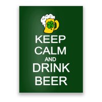 Keep Calm And Drink Beer St. Patrick's Day Poster