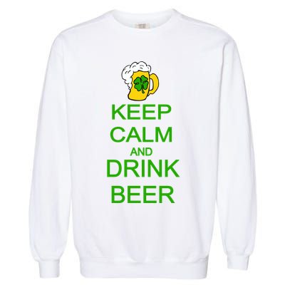 Keep Calm And Drink Beer St. Patrick's Day Garment-Dyed Sweatshirt