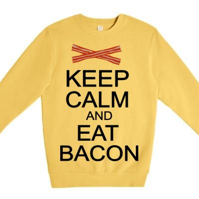 Keep Calm And Eat Bacon Premium Crewneck Sweatshirt