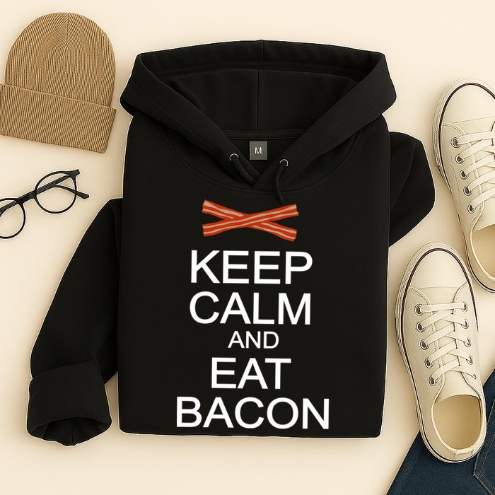 Keep Calm And Eat Bacon Hoodie