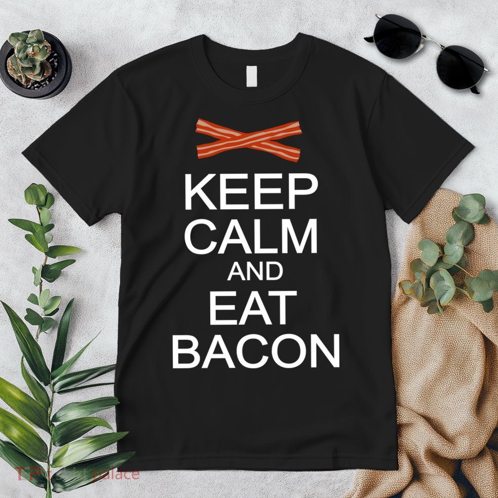 Keep Calm And Eat Bacon Premium T-Shirt