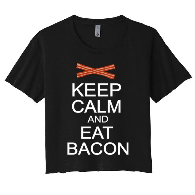 Keep Calm And Eat Bacon Crop Top