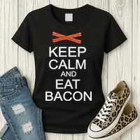 Keep Calm And Eat Bacon Womens T-Shirt
