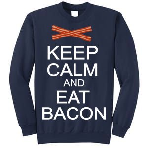 Keep Calm And Eat Bacon Sweatshirt