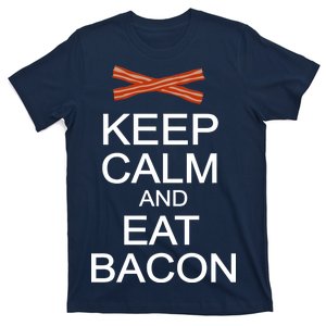 Keep Calm And Eat Bacon T-Shirt