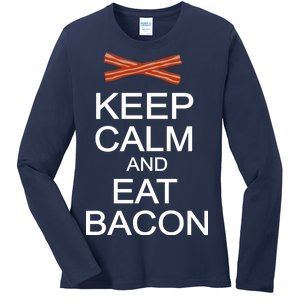 Keep Calm And Eat Bacon Ladies Long Sleeve Shirt