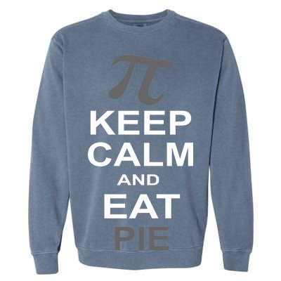 Keep Calm And Eat Pie Garment-Dyed Sweatshirt