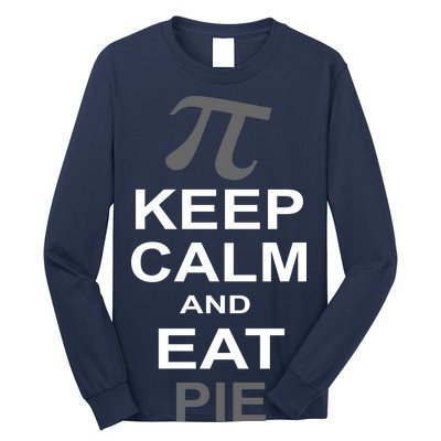 Keep Calm And Eat Pie Long Sleeve Shirt