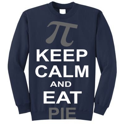 Keep Calm And Eat Pie Sweatshirt