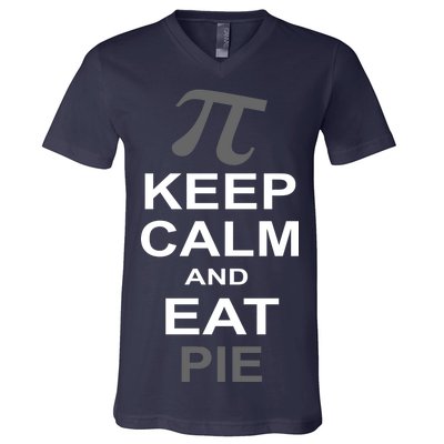 Keep Calm And Eat Pie V-Neck T-Shirt