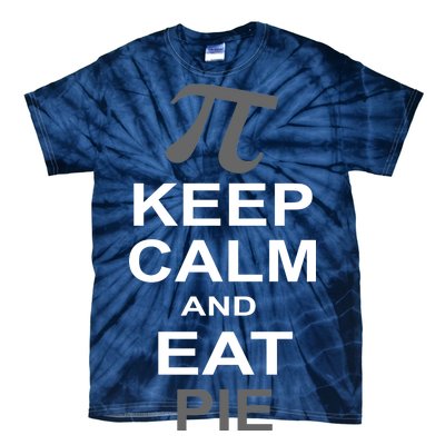 Keep Calm And Eat Pie Tie-Dye T-Shirt