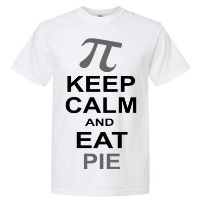 Keep Calm And Eat Pie Garment-Dyed Heavyweight T-Shirt