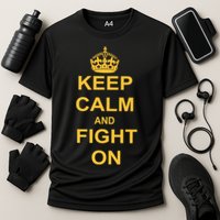 Keep Calm And Fight On Performance Shirt