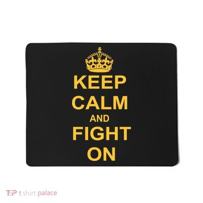 Keep Calm And Fight On Mousepad