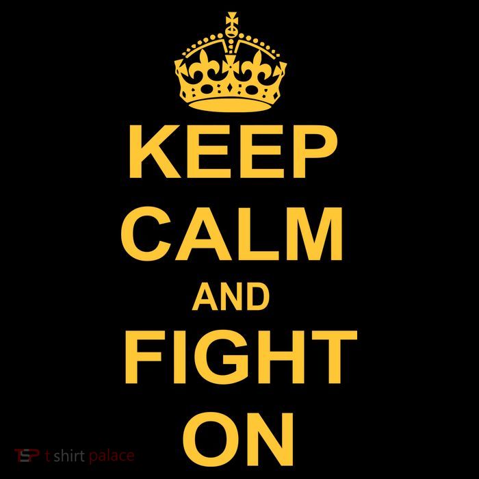 Keep Calm And Fight On Poster
