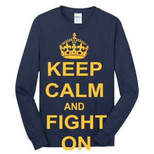 Keep Calm And Fight On Tall Long Sleeve T-Shirt