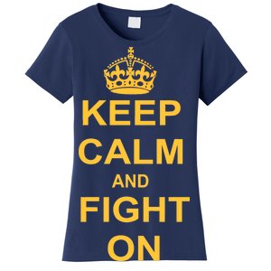 Keep Calm And Fight On Women's T-Shirt