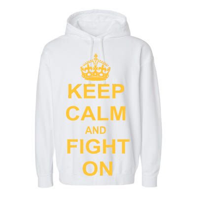 Keep Calm And Fight On Garment-Dyed Fleece Hoodie