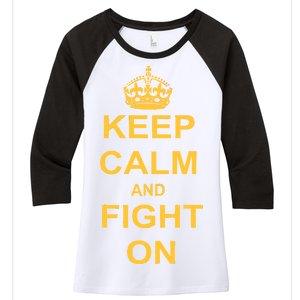 Keep Calm And Fight On Women's Tri-Blend 3/4-Sleeve Raglan Shirt