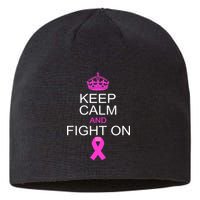 Keep Calm And Fight On Support Sustainable Beanie
