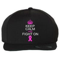Keep Calm And Fight On Support Wool Snapback Cap