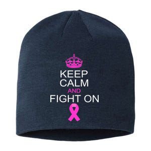 Keep Calm And Fight On Support Sustainable Beanie