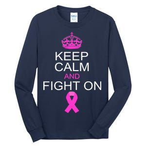 Keep Calm And Fight On Support Tall Long Sleeve T-Shirt