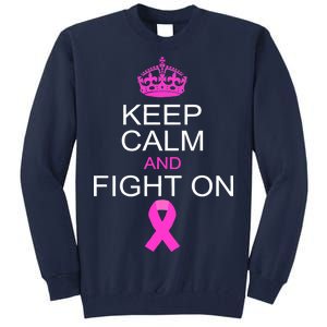 Keep Calm And Fight On Support Tall Sweatshirt